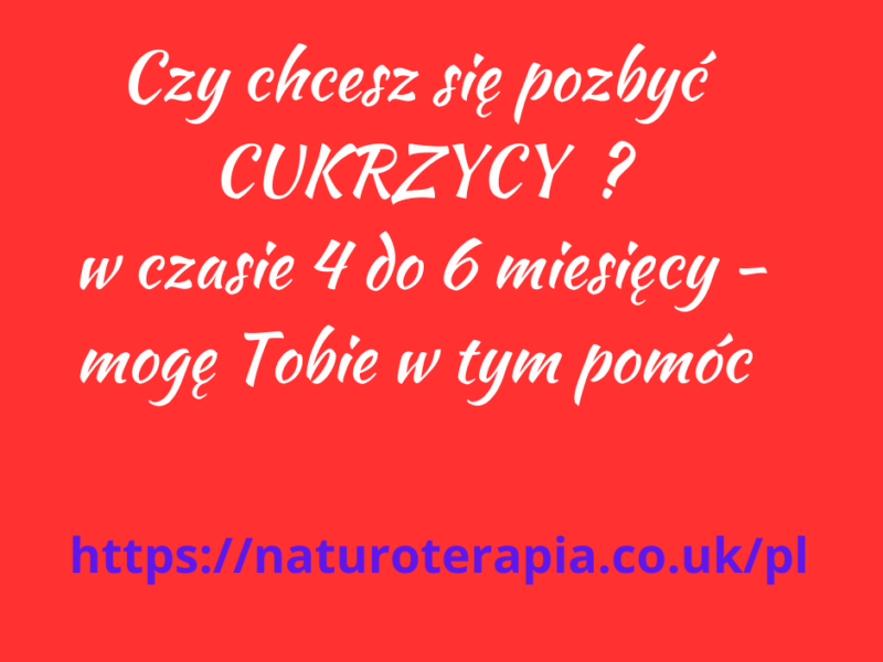 CUKRZYCA - Chcesz się jej pozbyć w ciągu 4-6 miesięcy. Ja pomogę w tym TOBIE.